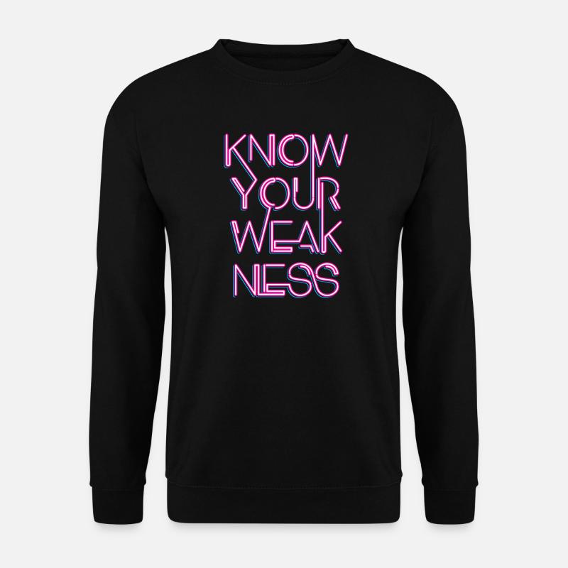 Know your weakness - Unisex Sweatshirt - black