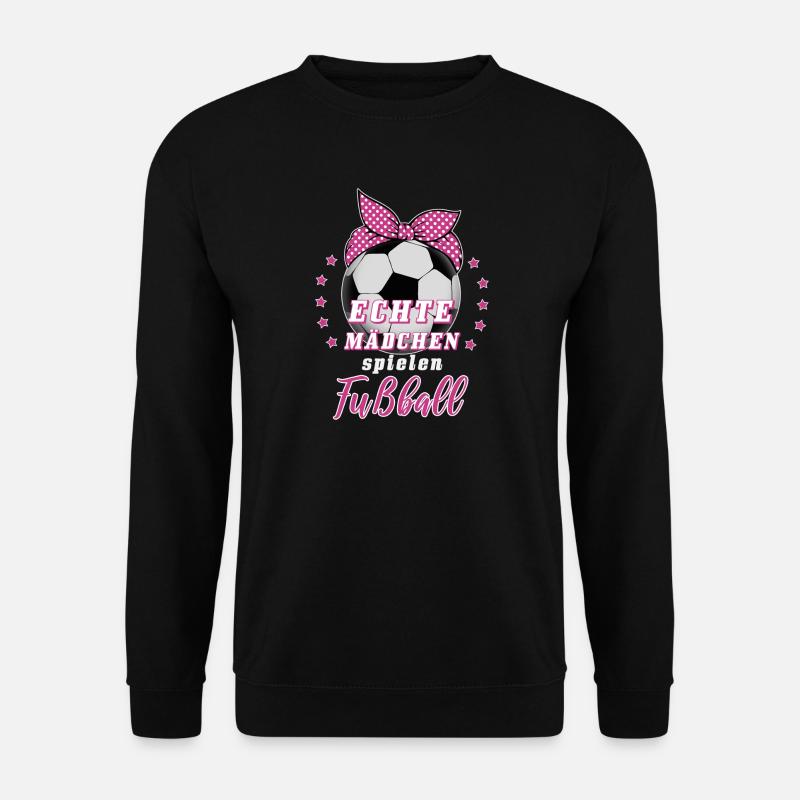 Echte Mädchen spielen Fußball Fußballerin Geschenk - Unisex Pullover - Schwarz