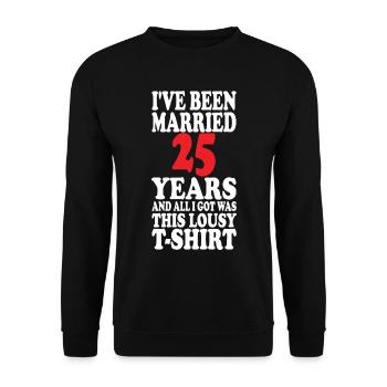 Married 25 years, all I got was this lousy T-shirt - Unisex Sweatshirt - black - Front - Alina (178cm) & Michal (187cm)