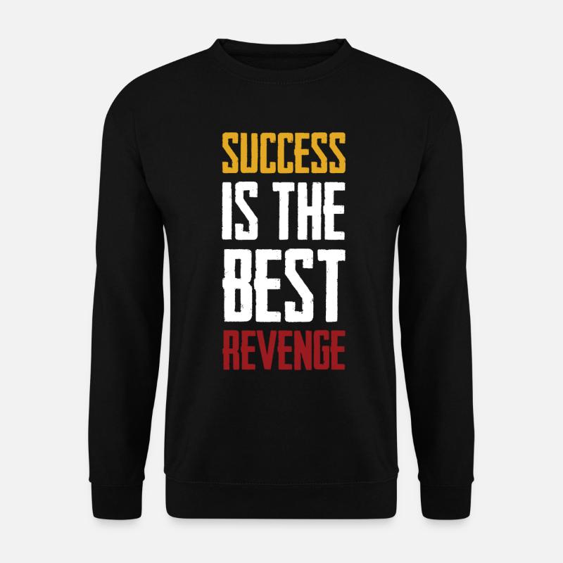 success is the best revenge - Unisex Sweatshirt - black