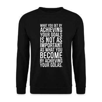 what you get by achieving your goals is not as - Unisex Sweatshirt - black - Front - Alina (178cm) & Michal (187cm)