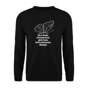 Be a lover. Give love. Love everyone. Always. - Unisex Sweatshirt - black - Front - Alina (178cm) & Michal (187cm)