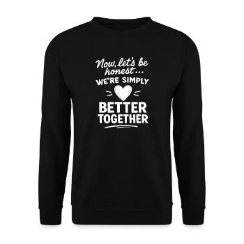 Better Together - White Saying for Couples & Teams - Unisex Sweatshirt - black - Front - Alina (178cm) & Michal (187cm)