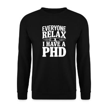 Everyone Relax I Have a PhD - Unisex Sweatshirt - black - Front - Alina (178cm) & Michal (187cm)
