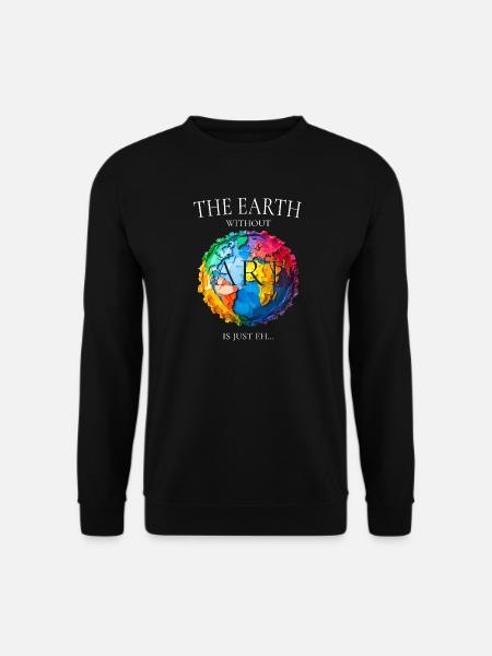 La Terre sans art - Sweat-shirt Unisexe - noir
