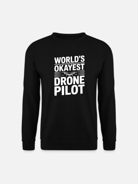 World's Okayest Drone Pilot - Unisex Sweatshirt - black