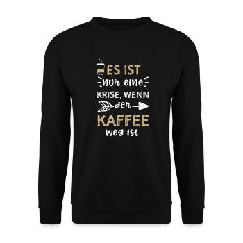 Es ist nur eine Krise, wenn der... - Unisex Pullover - Schwarz - Vorne - Alina (178cm) & Michal (187cm)