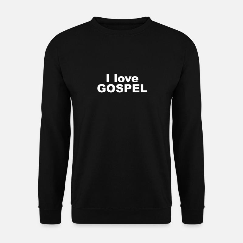 I love Gospel Geschenk - Unisex Pullover - Schwarz
