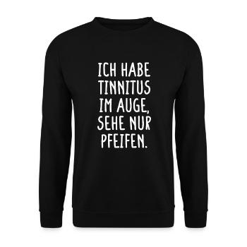 Ich Habe Tinnitus Im Auge Sehe Nur Pfeifen Humor - Unisex Pullover - Schwarz - Vorne - Alina (178cm) & Michal (187cm)