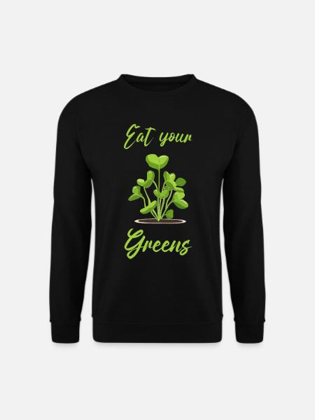 Eat Your Greens Farmer Gardener Microgreen Grower - Unisex Pullover - Schwarz