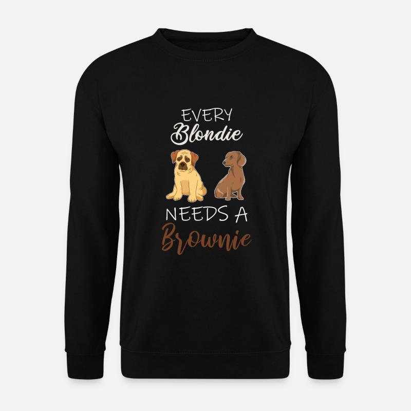 Every Blondie needs a Brownie - Unisex Pullover - Schwarz