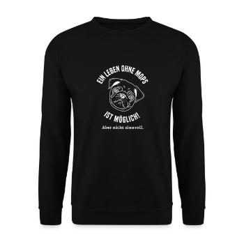 Ein Leben ohne Mops lustiger Spruch Hund Haustier - Unisex Pullover - Schwarz - Vorne - Alina (178cm) & Michal (187cm)