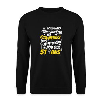 conneries 51 ans / humour anniversaire 51 ans - Sweat-shirt Unisexe - noir - Devant - Alina (178cm) & Michal (187cm)