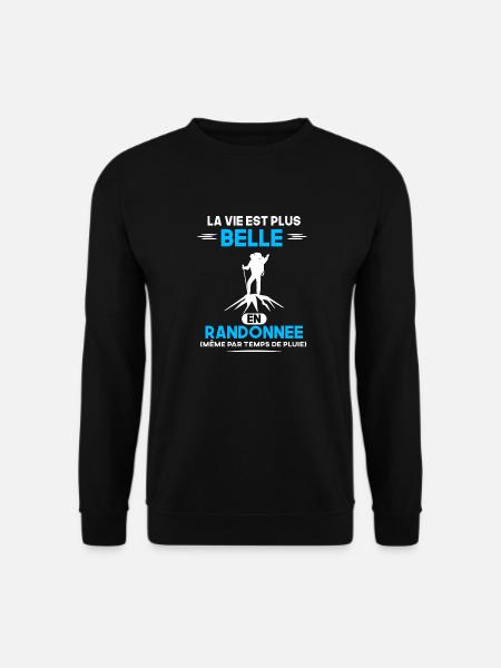 La Vie est plus belle en Randonnée humour cadeau - Sweat-shirt Unisexe - noir