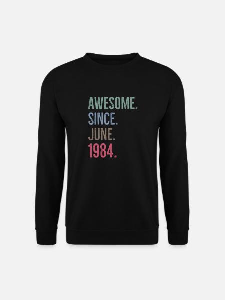 Awesome Since June 1984 - Unisex Sweatshirt - black