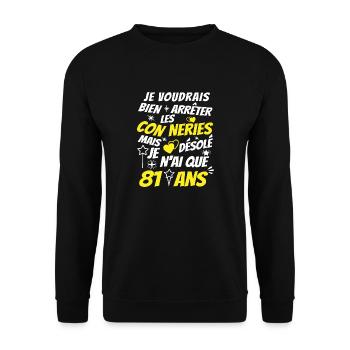 conneries 81 ans / humour anniversaire 81 ans - Sweat-shirt Unisexe - noir - Devant - Alina (178cm) & Michal (187cm)