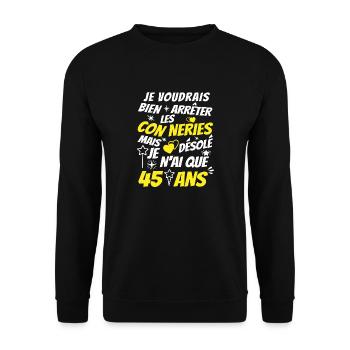 connerie 45 ans / humour anniversaire 45 ans - Sweat-shirt Unisexe - noir - Devant - Alina (178cm) & Michal (187cm)