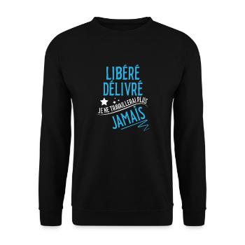 Libéré, délivré, retraité je ne travaillerai plus - Sweat-shirt Unisexe - noir - Devant - Alina (178cm) & Michal (187cm)