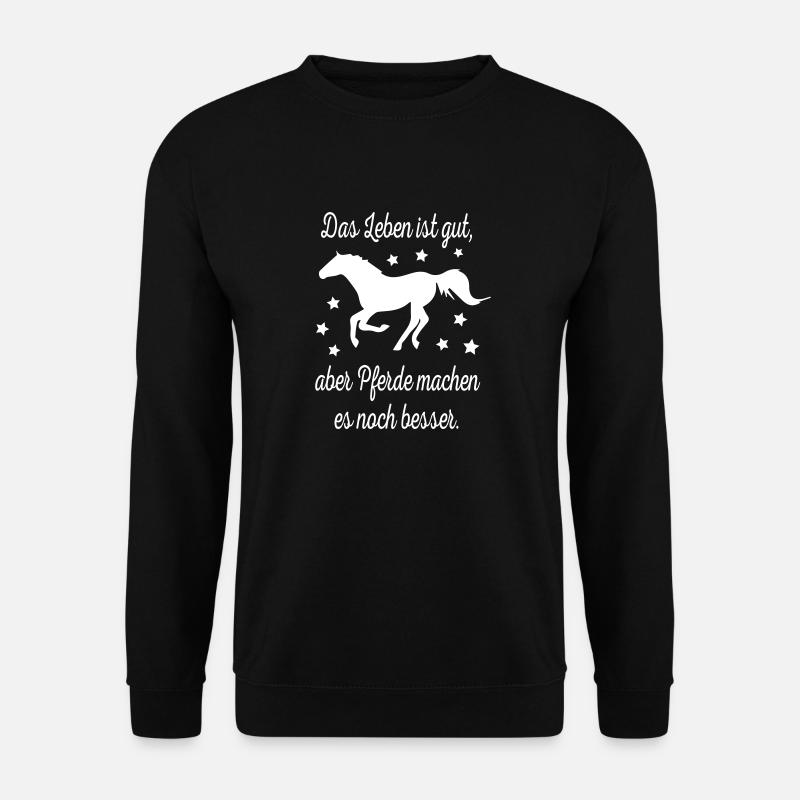 Leben mit Pferden Pferdespruch - Unisex Pullover - Schwarz