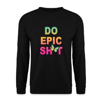 Dictons drôles - DO EPIC SHIT - Sweat-shirt Unisexe - noir - Devant - Alina (178cm) & Michal (187cm)