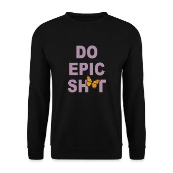 Lustige Sprüche - DO EPIC SHIT - Unisex Pullover - Schwarz - Vorne - Alina (178cm) & Michal (187cm)