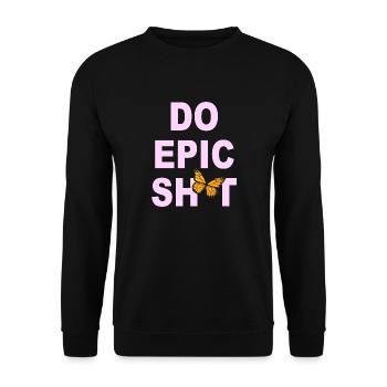 Lustige Sprüche - DO EPIC SHIT - Unisex Pullover - Schwarz - Vorne - Alina (178cm) & Michal (187cm)