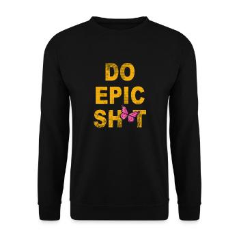 Drôles de dictons - DO EPIC SHIT - Sweat-shirt Unisexe - noir - Devant - Alina (178cm) & Michal (187cm)