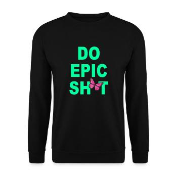 Drôles de dictons - DO EPIC SHIT - Sweat-shirt Unisexe - noir - Devant - Alina (178cm) & Michal (187cm)