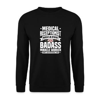 Medical Receptionist Because Bad Ass Miracle - Unisex Sweatshirt - black - Front - Alina (178cm) & Michal (187cm)