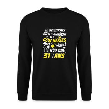 conneries 31 ans / cadeau anniversaire 31 ans - Sweat-shirt Unisexe - noir - Devant - Alina (178cm) & Michal (187cm)