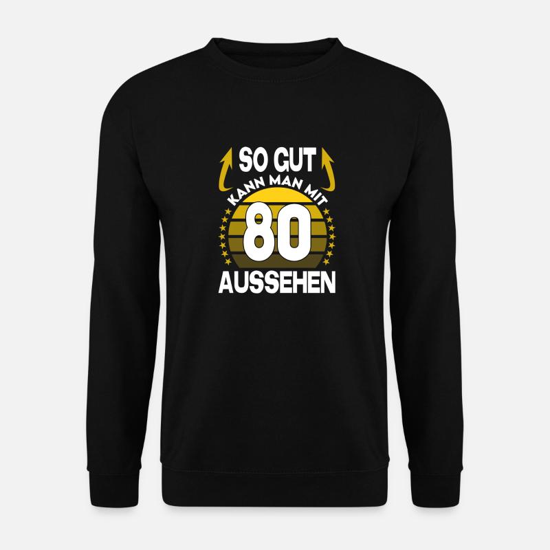 Geburtstag 80 Jahre So gut aussehen Retro Vintage - Unisex Pullover - Schwarz