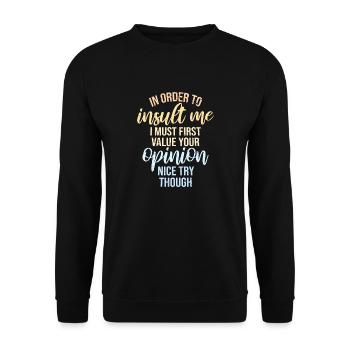 In Order To Insult I Must First Value Your Opinion - Unisex Pullover - Schwarz - Vorne - Alina (178cm) & Michal (187cm)