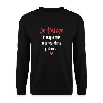 Ja t’aime plus que mes tee shirt préférés - Sweat-shirt Unisexe - noir - Devant - Alina (178cm) & Michal (187cm)