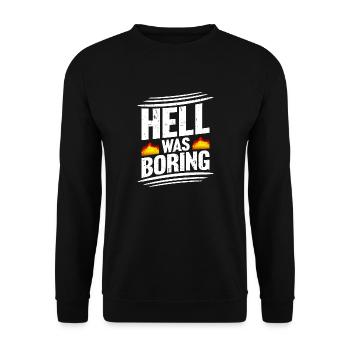 Hell was boring Hell was boring saying - Unisex Sweatshirt - black - Front - Alina (178cm) & Michal (187cm)