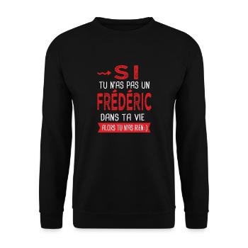 Frédéric Si tu n as pas un frederic Cadeau humour - Sweat-shirt Unisexe - noir - Devant - Alina (178cm) & Michal (187cm)