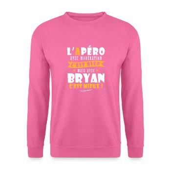 Bryan Apero T shirt Humour personnalisé bryan - Sweat-shirt Unisexe - rose - Devant