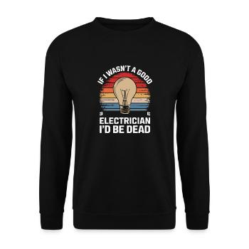 Electrician Electronics Technician Craftsman Profession Saying - Unisex Sweatshirt - black - Front - Alina (178cm) & Michal (187cm)