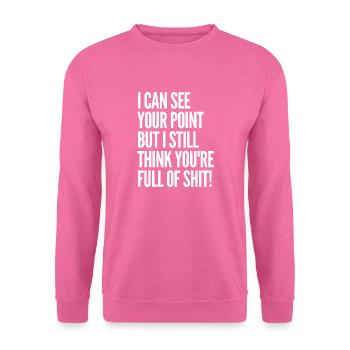 Deine Perspektive ist scheiße Zitate - Unisex Pullover - Pink - Vorne