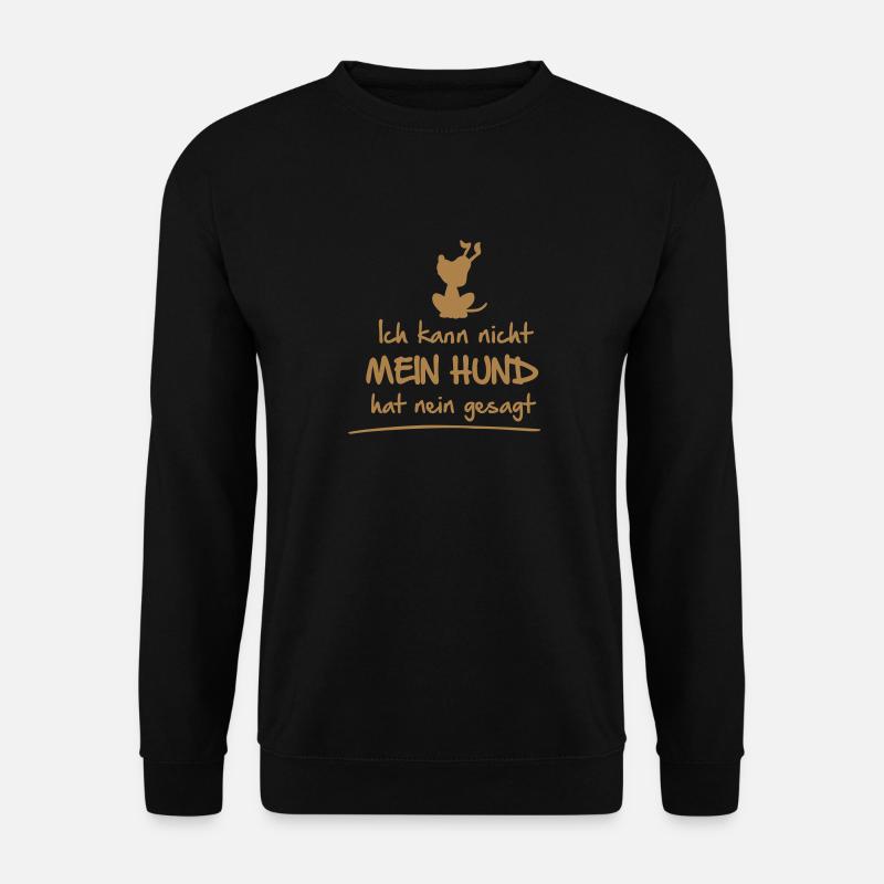 kann nicht hund hat nein gesagt - Unisex Pullover - Schwarz