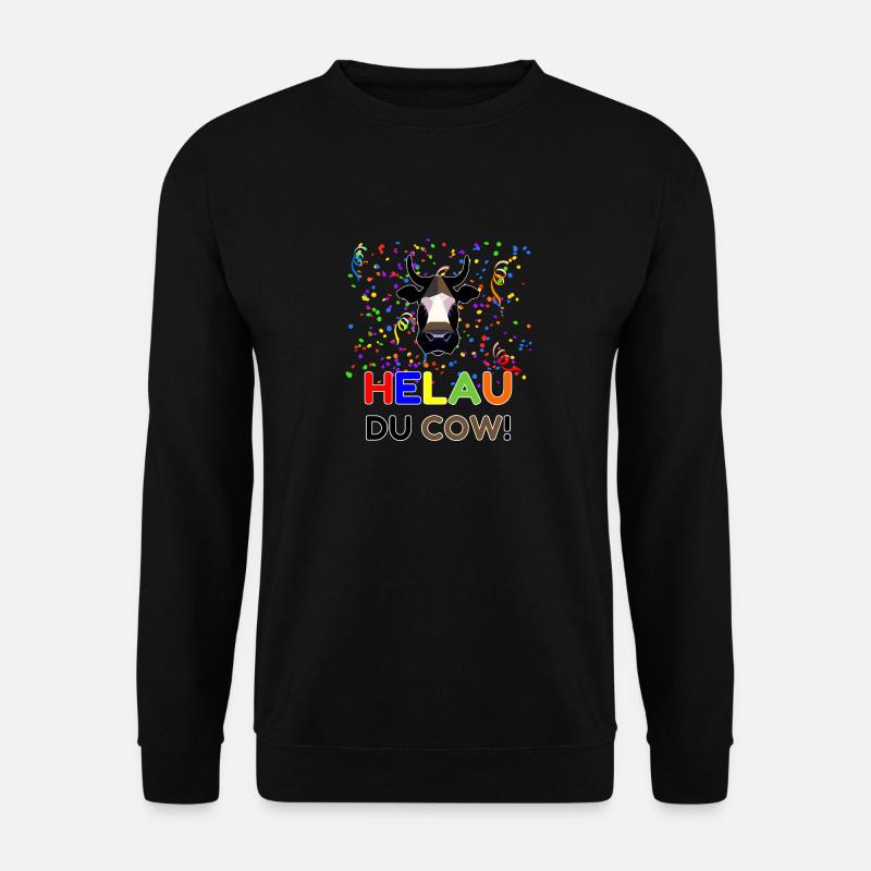Helau du Cow! Karneval Fasnacht lustiger Spruch - Unisex Pullover - Schwarz