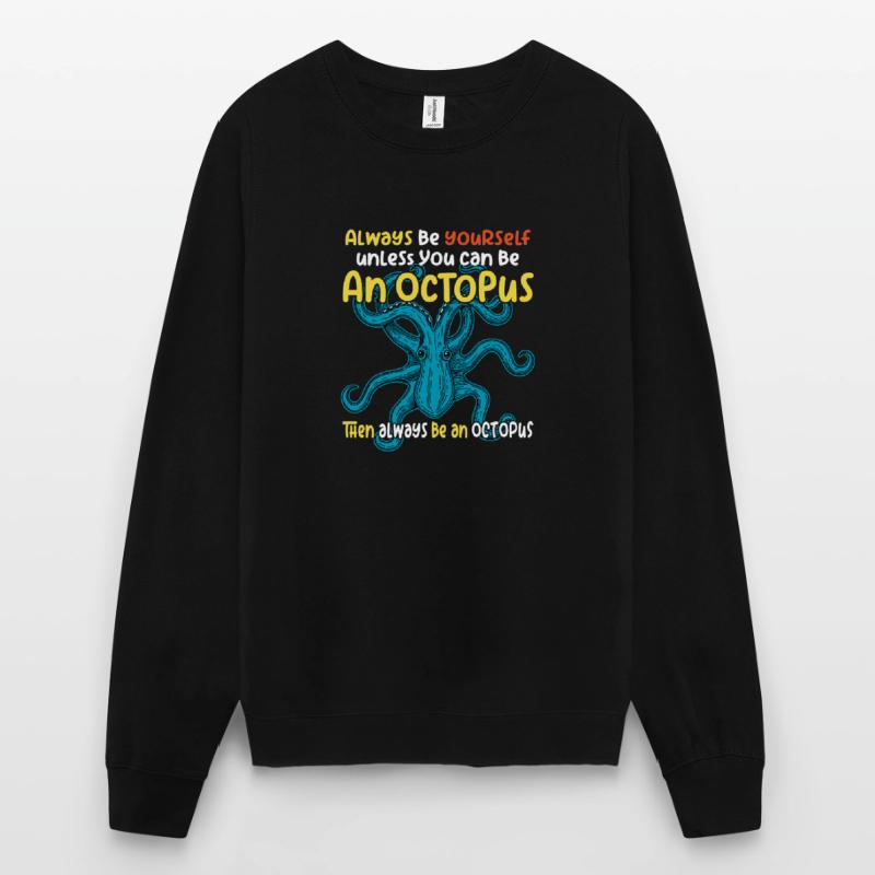 Sei Du selbst oder sei ein Oktopus. Großer Oktopus Unisex Pullover