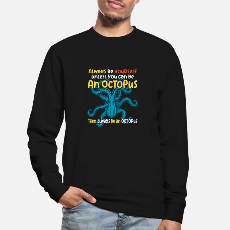 Sei Du selbst oder sei ein Oktopus. Großer Oktopus Unisex Pullover