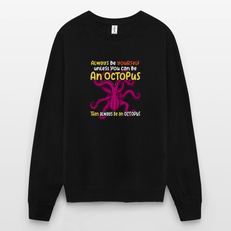 Sei Du selbst oder sei ein Oktopus. Großer Oktopus Unisex Pullover