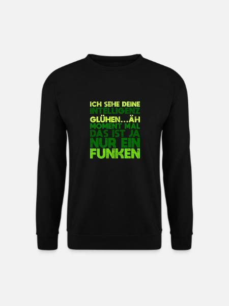 Ich Sehe Deine Intelligenz Glühen.. äh, Moment... - Unisex Pullover - Schwarz