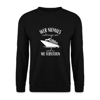 Kreuzfahrt-Seereise-Wer niemals unterwegs war... - Unisex Pullover - Schwarz - Vorne - Alina (178cm) & Michal (187cm)