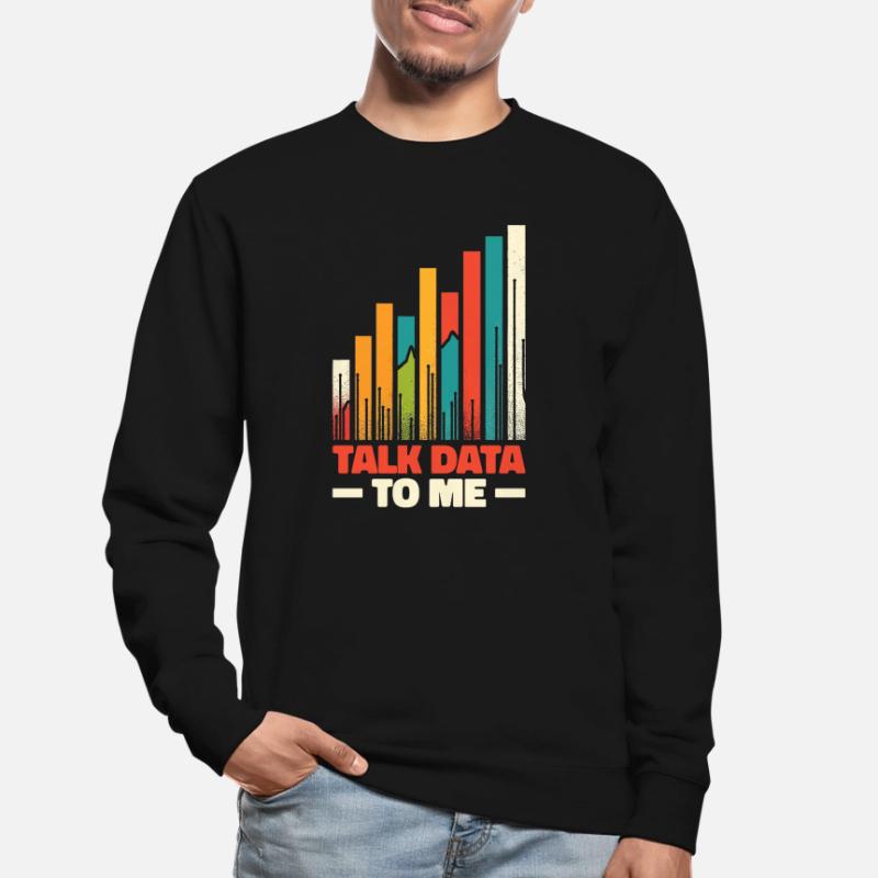 Talk Data To Me - Funny Data Analyst Gift Unisex Sweatshirt