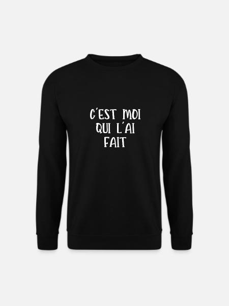 c'est moi qui l'ai fait - Sweat-shirt Unisexe - noir
