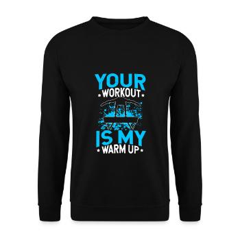 Your Workout Is My Warm Up Turnen Turntrainer Gymn - Unisex Pullover - Schwarz - Vorne - Alina (178cm) & Michal (187cm)