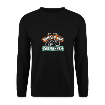 Ich will einfach nur Rad fahren auf meinem Bike - Unisex Pullover - Schwarz - Vorne - Alina (178cm) & Michal (187cm)