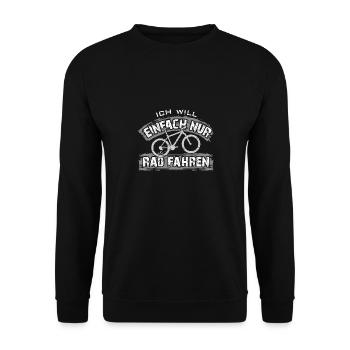 Ich will einfach nur Rad fahren auf meinem Bike - Unisex Pullover - Schwarz - Vorne - Alina (178cm) & Michal (187cm)